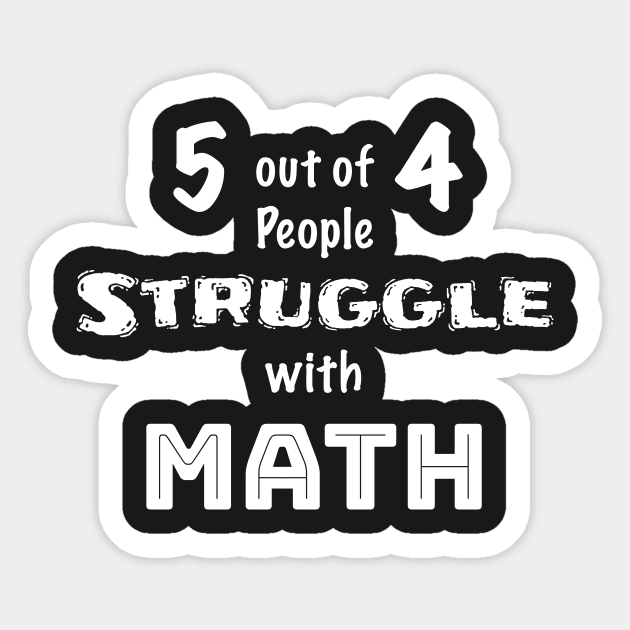 5 out of 4 People Struggle with Math Sticker by AFewFunThings1